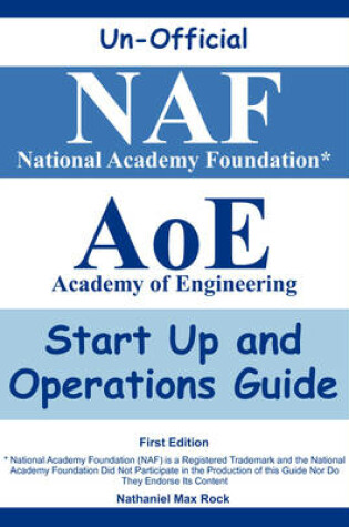 Cover of Unofficial National Academy Foundation* (Naf) Academy of Engineering (Aoe) Start Up and Operations Guide, First Edition