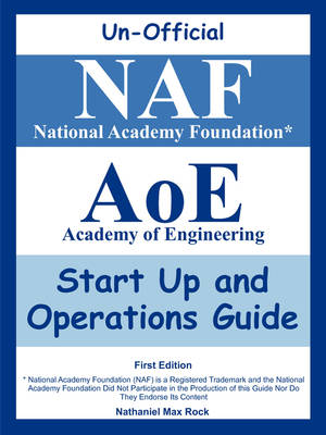 Book cover for Unofficial National Academy Foundation* (Naf) Academy of Engineering (Aoe) Start Up and Operations Guide, First Edition