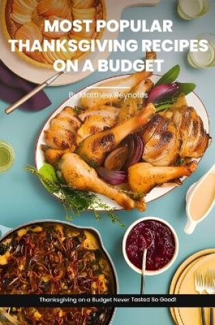 Cover of Most Popular Thanksgiving Recipes On A Budget Cookbook