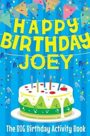 Cover of Happy Birthday Joey - The Big Birthday Activity Book