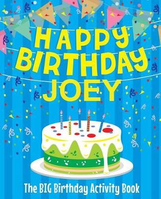 Book cover for Happy Birthday Joey - The Big Birthday Activity Book