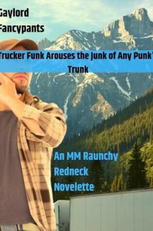 Cover of Trucker Funk Arouses the Junk of Any Punk's Trunk