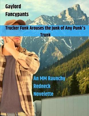 Book cover for Trucker Funk Arouses the Junk of Any Punk's Trunk