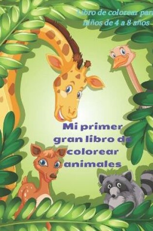 Cover of Mi primer gran libro de colorear animales - Libro de colorear para niños de 4 a 8 años