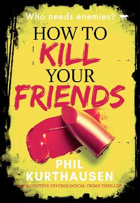 Book cover for How To Kill Your Friends