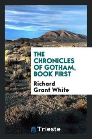 Cover of The Chronicles of Gotham, Book First