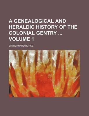 Book cover for A Genealogical and Heraldic History of the Colonial Gentry Volume 1