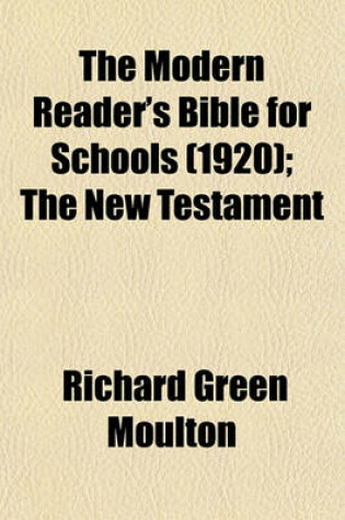 Cover of The Modern Reader's Bible for Schools (1920); The New Testament