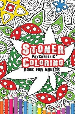 Cover of Stoner Psychedelic Coloring Book for Adults