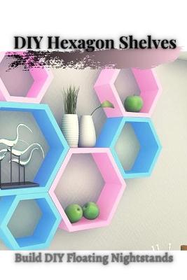 Book cover for DIY Hexagon Shelves