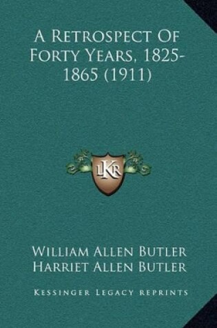 Cover of A Retrospect of Forty Years, 1825-1865 (1911)