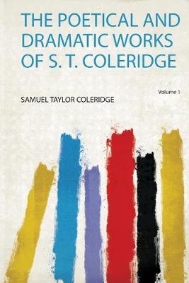 Cover of The Poetical and Dramatic Works of S. T. Coleridge