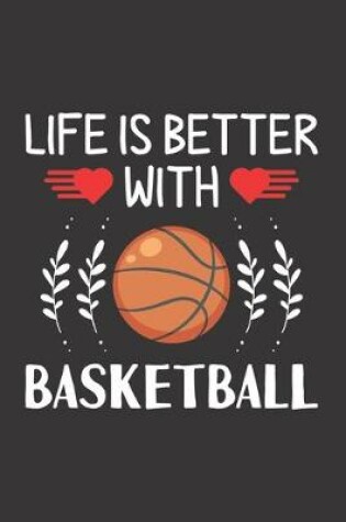 Cover of Life Is Better With Basketball