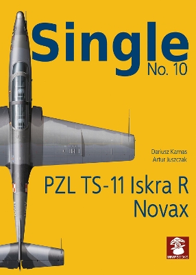Book cover for Single 10: PZL Ts-11 Iskra R Novak