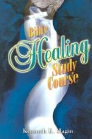 Cover of Bible Healing Study Course