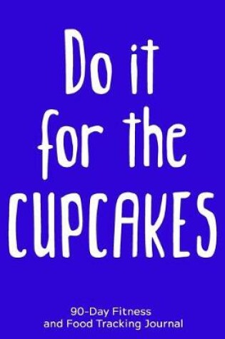 Cover of Do it For the Cupcakes