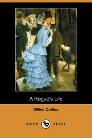 Cover of A Rogue's Life (Dodo Press)