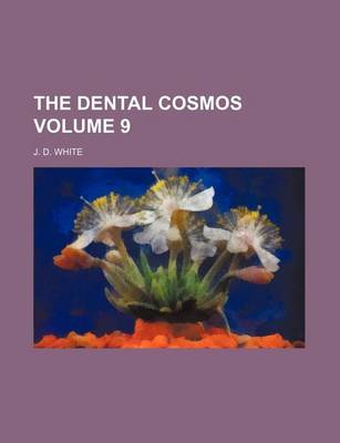 Book cover for The Dental Cosmos Volume 9