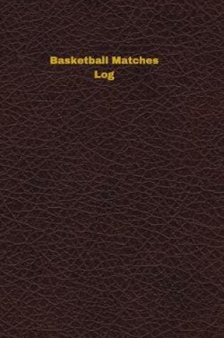 Cover of Basketball Matches Log