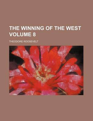 Book cover for The Winning of the West Volume 8