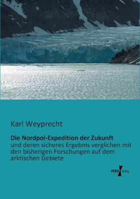 Book cover for Die Nordpol-Expedition der Zukunft