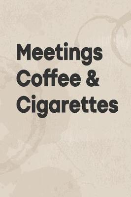 Book cover for Meetings Coffee & Cigarettes