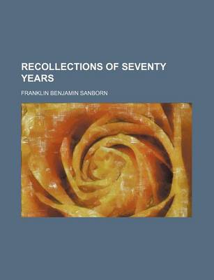 Book cover for Recollections of Seventy Years (Volume 1)