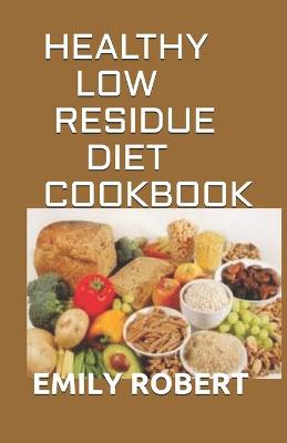 Book cover for Healthy Low Residue Diet Cookbook