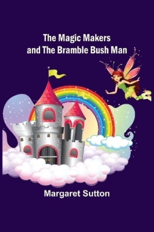 Cover of The Magic Makers and the Bramble Bush Man