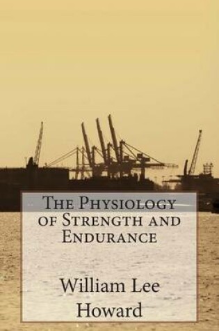 Cover of The Physiology of Strength and Endurance