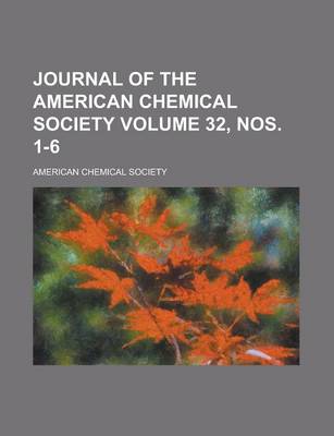 Book cover for Journal of the American Chemical Society Volume 32, Nos. 1-6