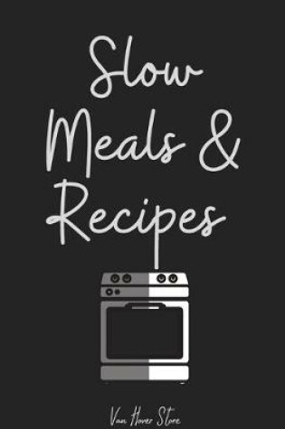 Cover of Slow Meals & Recipes