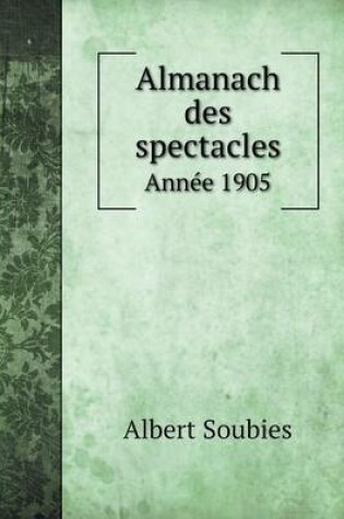 Cover of Almanach des spectacles Année 1905