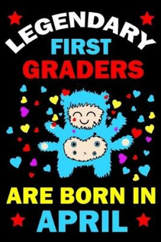 Cover of Legendary First Graders Are Born In April