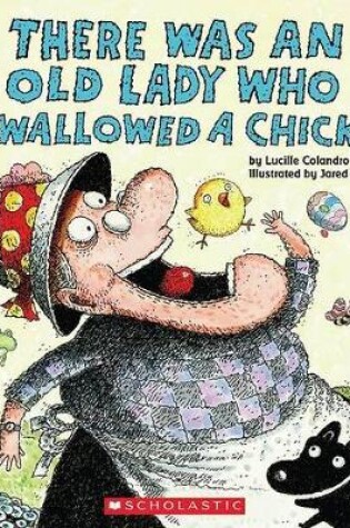 Cover of Was an Old Lady Who Swallowed a Chick