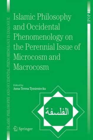 Cover of Islamic Philosophy and Occidental Phenomenology on the Perennial Issue of Microcosm and Macrocosm