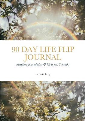 Book cover for The 90 Day Life Flip Journal