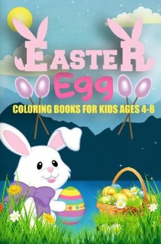 Cover of Easter Eggs Coloring Books For Kids Ages 4-8