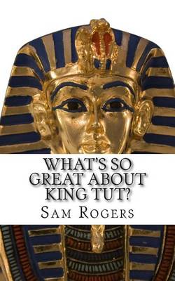 Book cover for What's So Great About King Tut?