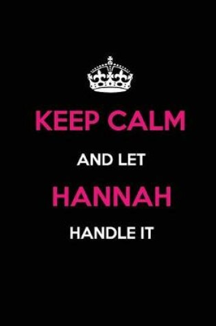 Cover of Keep Calm and Let Hannah Handle It