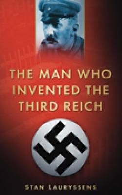 Book cover for The Man Who Invented the Third Reich