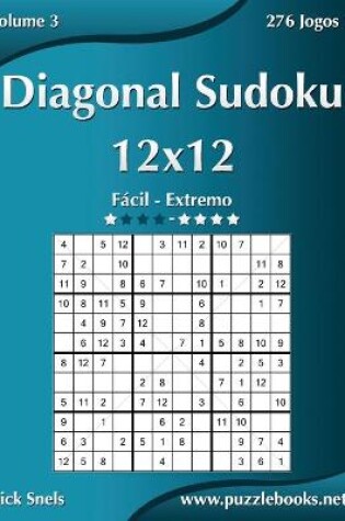 Cover of Diagonal Sudoku 12x12 - Fácil ao Extremo - Volume 3 - 276 Jogos