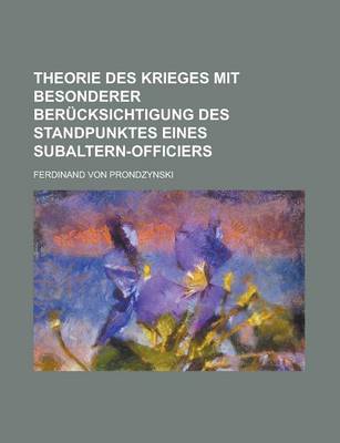 Book cover for Theorie Des Krieges Mit Besonderer Berucksichtigung Des Standpunktes Eines Subaltern-Officiers