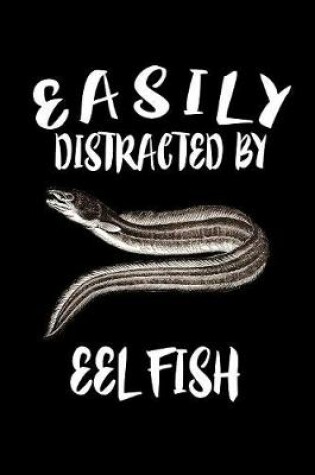 Cover of Easily Distracted By Eel Fish