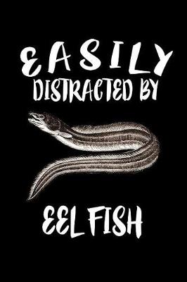 Book cover for Easily Distracted By Eel Fish