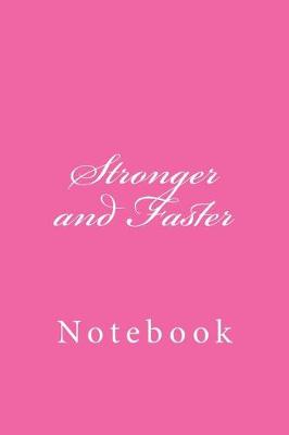 Cover of Stronger and Faster