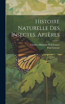 Book cover for Histoire Naturelle Des Insectes. Aptères