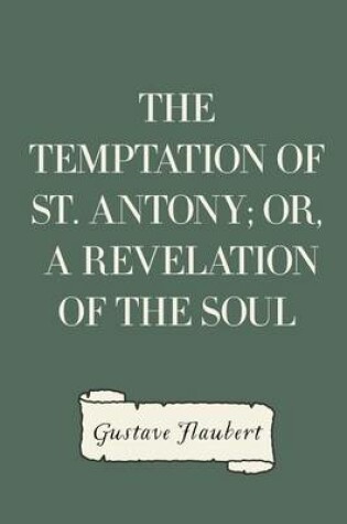 Cover of The Temptation of St. Antony; Or, a Revelation of the Soul
