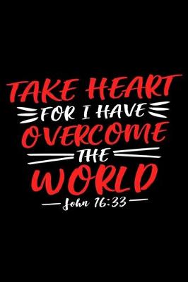 Book cover for Take Heart For I Have Overcome The World