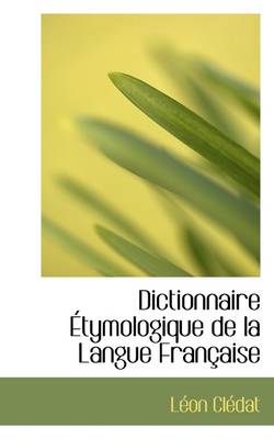 Book cover for Dictionnaire Etymologique de La Langue Francaise